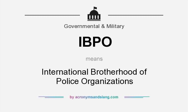 What does IBPO mean? It stands for International Brotherhood of Police Organizations