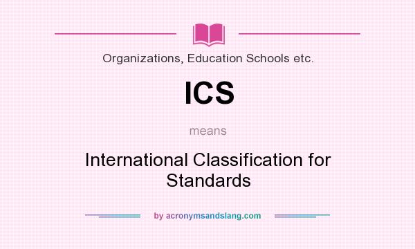 What does ICS mean? It stands for International Classification for Standards