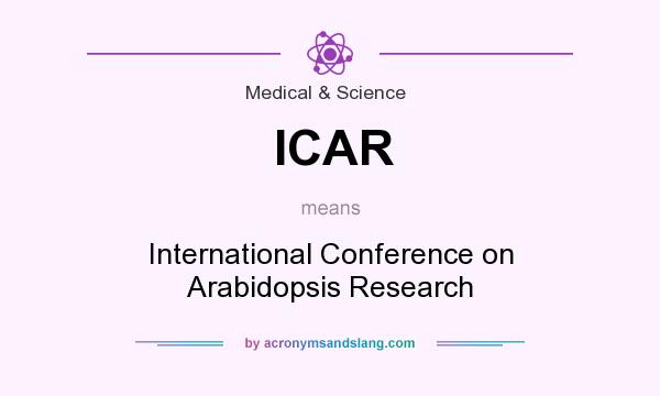 What does ICAR mean? It stands for International Conference on Arabidopsis Research
