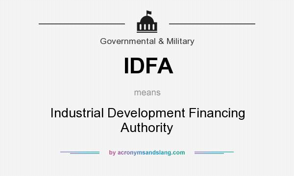 What does IDFA mean? It stands for Industrial Development Financing Authority