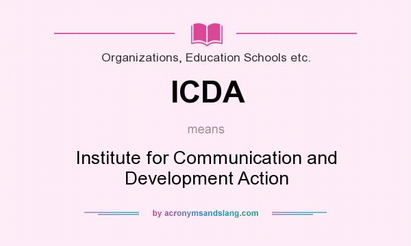 What does ICDA mean? It stands for Institute for Communication and Development Action