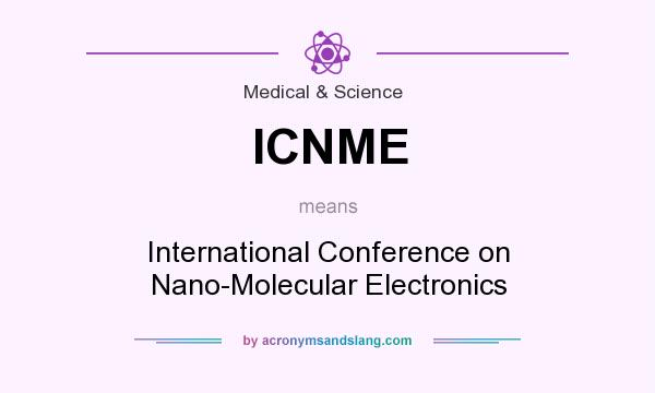 What does ICNME mean? It stands for International Conference on Nano-Molecular Electronics