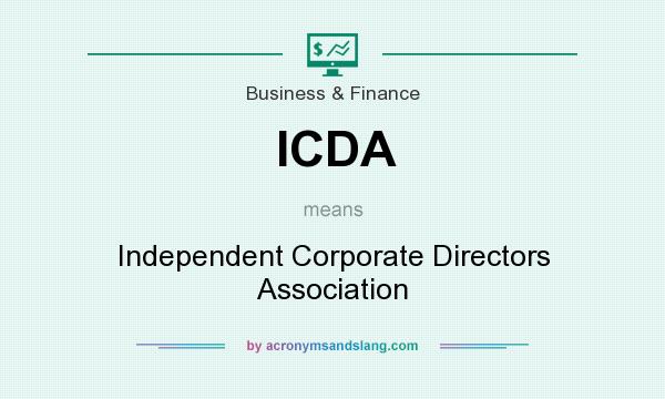 What does ICDA mean? It stands for Independent Corporate Directors Association