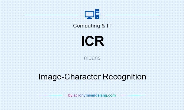 What does ICR mean? It stands for Image-Character Recognition