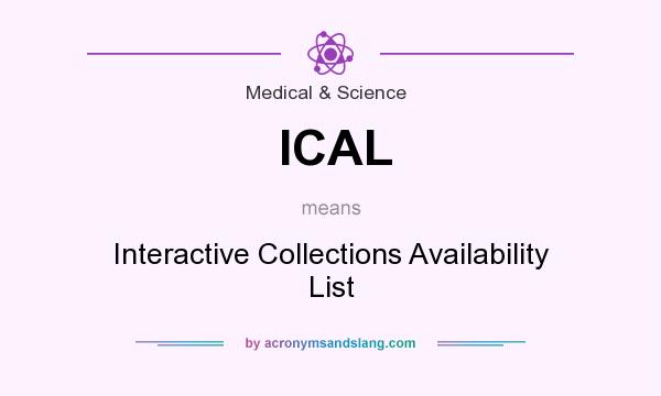 What does ICAL mean? It stands for Interactive Collections Availability List