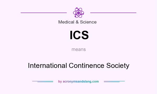 What does ICS mean? It stands for International Continence Society