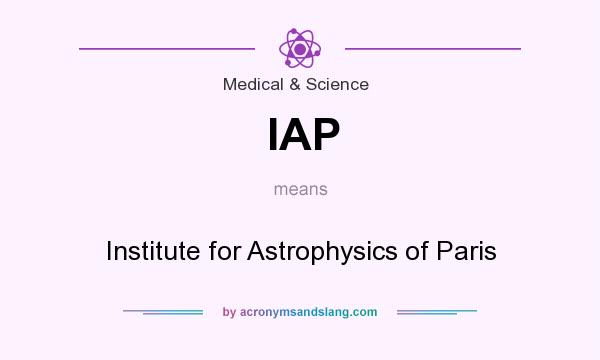 What does IAP mean? It stands for Institute for Astrophysics of Paris