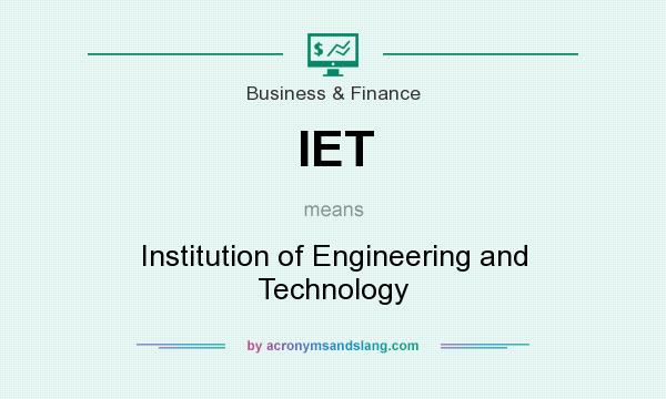 What does IET mean? It stands for Institution of Engineering and Technology