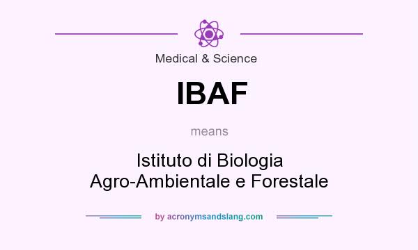 What does IBAF mean? It stands for Istituto di Biologia Agro-Ambientale e Forestale