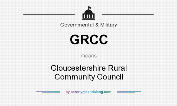 What does GRCC mean? It stands for Gloucestershire Rural Community Council