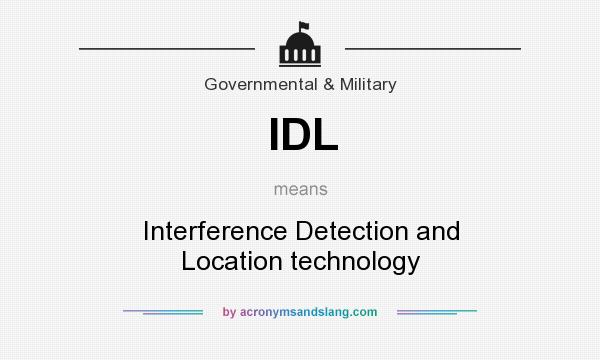 What does IDL mean? It stands for Interference Detection and Location technology