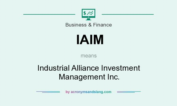 What does IAIM mean? It stands for Industrial Alliance Investment Management Inc.