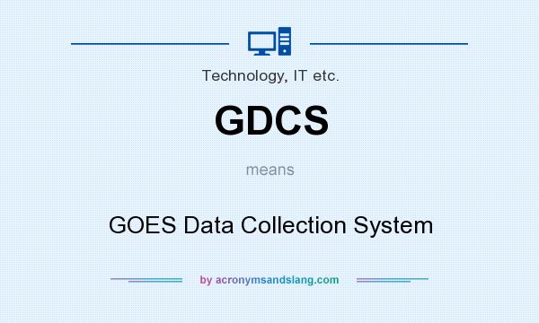 What does GDCS mean? It stands for GOES Data Collection System