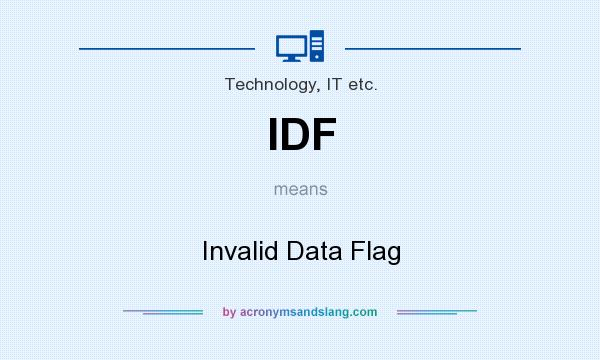 What does IDF mean? It stands for Invalid Data Flag