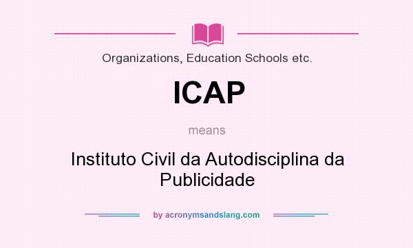 What does ICAP mean? It stands for Instituto Civil da Autodisciplina da Publicidade