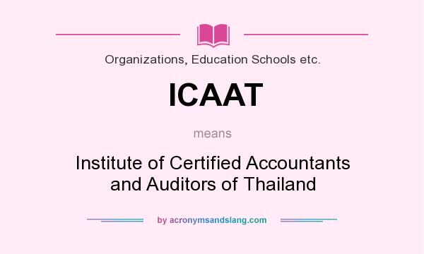 What does ICAAT mean? It stands for Institute of Certified Accountants and Auditors of Thailand