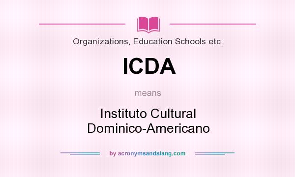 What does ICDA mean? It stands for Instituto Cultural Dominico-Americano