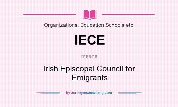 What does IECE mean? It stands for Irish Episcopal Council for Emigrants