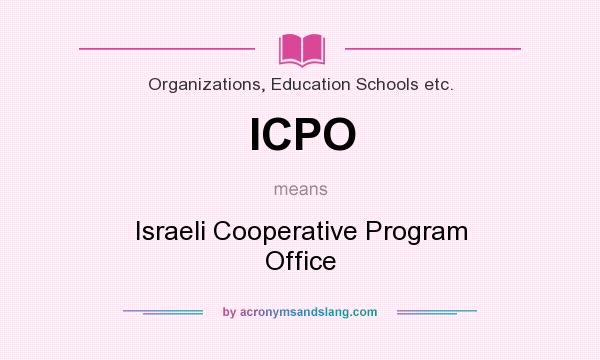 What does ICPO mean? It stands for Israeli Cooperative Program Office