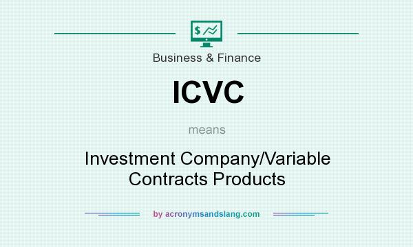 What does ICVC mean? It stands for Investment Company/Variable Contracts Products