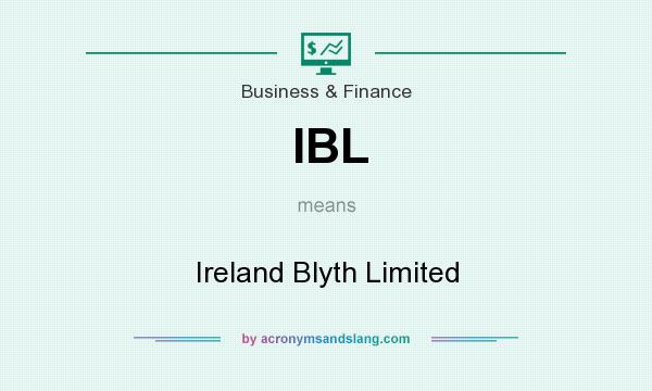 What does IBL mean? It stands for Ireland Blyth Limited