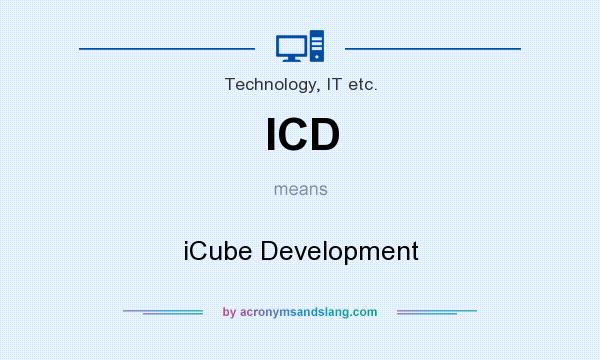 What does ICD mean? It stands for iCube Development