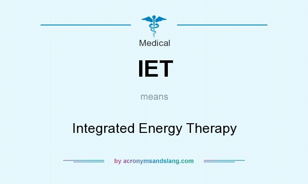 What does IET mean? It stands for Integrated Energy Therapy