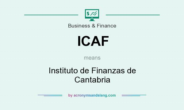 What does ICAF mean? It stands for Instituto de Finanzas de Cantabria