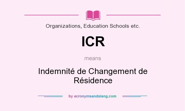 What does ICR mean? It stands for Indemnité de Changement de Résidence