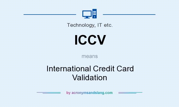 What does ICCV mean? It stands for International Credit Card Validation