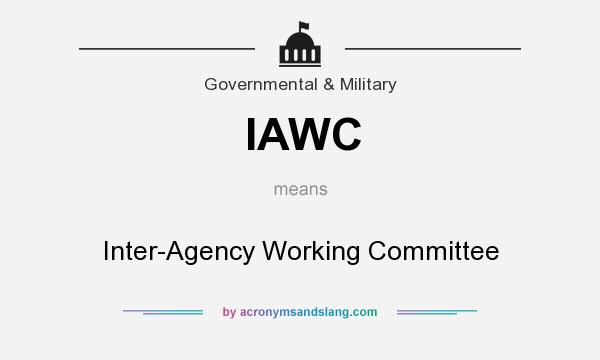 What does IAWC mean? It stands for Inter-Agency Working Committee