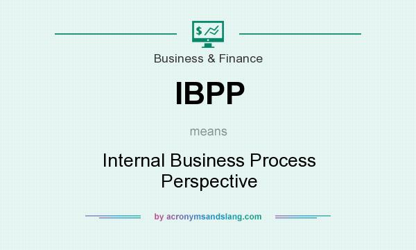 What does IBPP mean? It stands for Internal Business Process Perspective