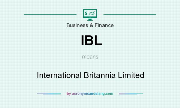 What does IBL mean? It stands for International Britannia Limited