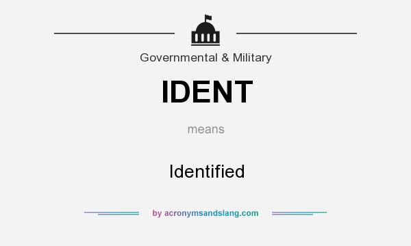 What does IDENT mean? It stands for Identified