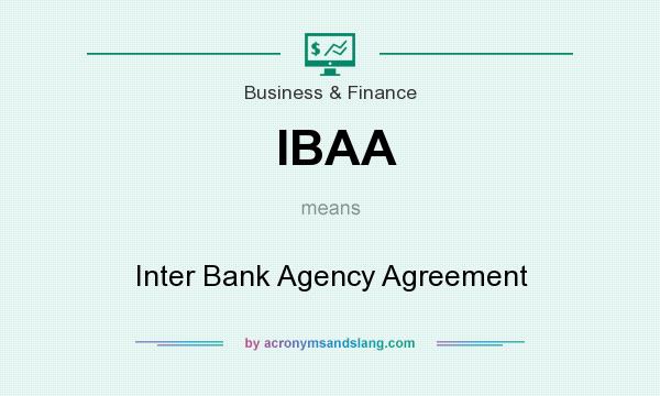 What does IBAA mean? It stands for Inter Bank Agency Agreement