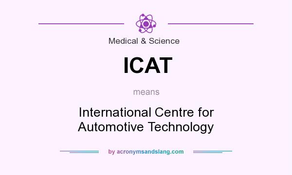 What does ICAT mean? It stands for International Centre for Automotive Technology