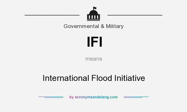 What does IFI mean? It stands for International Flood Initiative