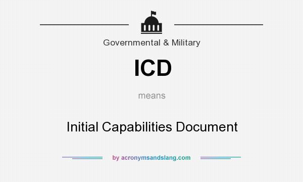 What does ICD mean? It stands for Initial Capabilities Document