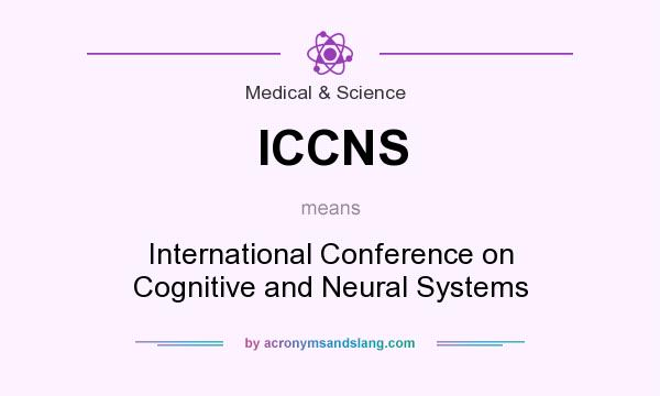 What does ICCNS mean? It stands for International Conference on Cognitive and Neural Systems