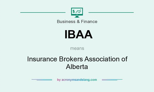 What does IBAA mean? It stands for Insurance Brokers Association of Alberta