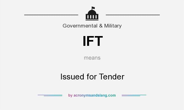 What does IFT mean? It stands for Issued for Tender