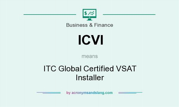 What does ICVI mean? It stands for ITC Global Certified VSAT Installer
