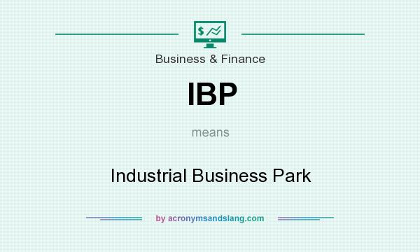 What does IBP mean? It stands for Industrial Business Park