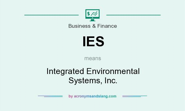 What does IES mean? It stands for Integrated Environmental Systems, Inc.
