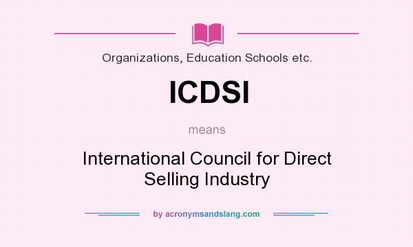 What does ICDSI mean? It stands for International Council for Direct Selling Industry