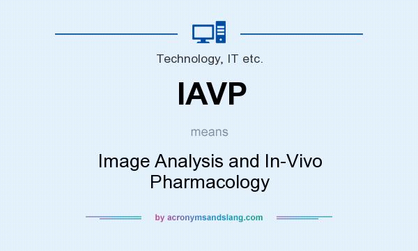 What does IAVP mean? It stands for Image Analysis and In-Vivo Pharmacology