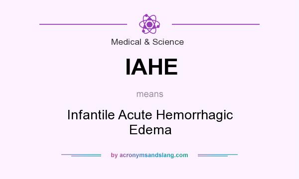 What does IAHE mean? It stands for Infantile Acute Hemorrhagic Edema