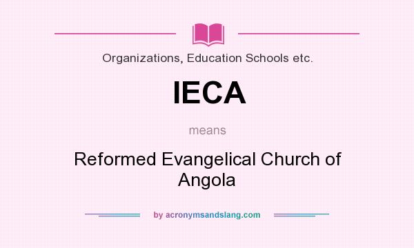 What does IECA mean? It stands for Reformed Evangelical Church of Angola
