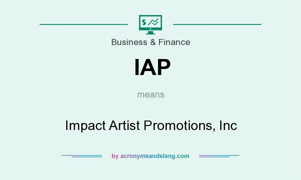 What does IAP mean? It stands for Impact Artist Promotions, Inc