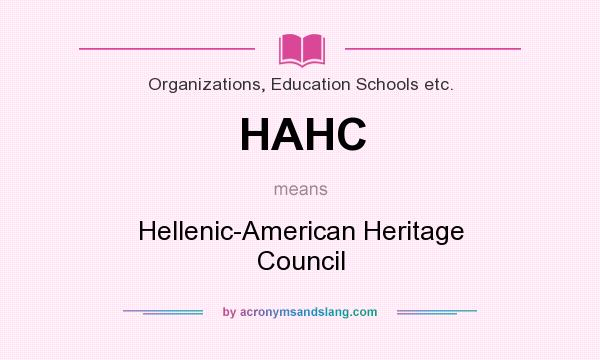 What does HAHC mean? It stands for Hellenic-American Heritage Council